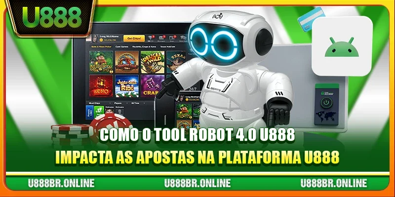 Como o Tool robot 4.0 U888 impacta as apostas na plataforma U888